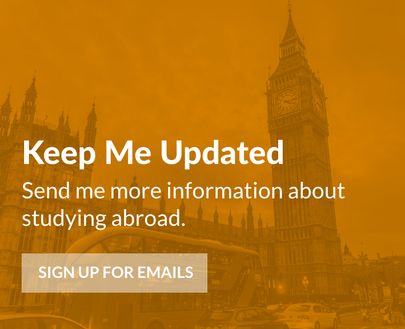 Keep Me Updated  Send me more information about studying abroad. Sign Up For Emails <>